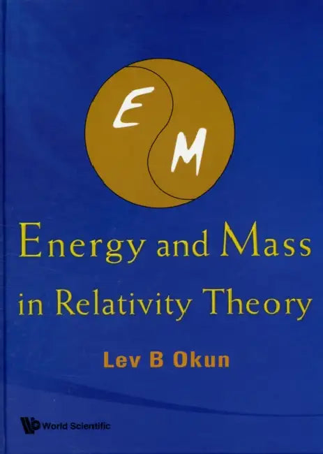 Energy and Mass in Relativity Theory by Lev Borisovich Okun