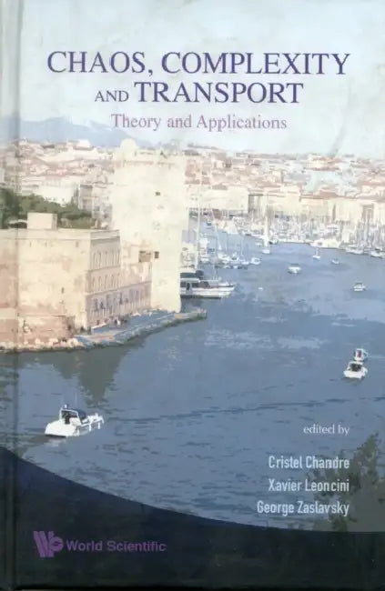 Chaos, Complexity and Transport: Theory and Applications - Proceedings of the Cct '07 by Xavier Leoncini, Cristel Chandre, George Zaslavsky