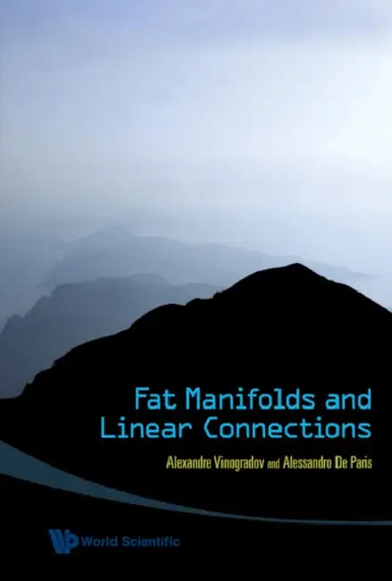 Fat Manifolds and Linear Connections by Alexandre M. Vinogradov, Alessandro de Paris