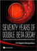 Seventy Years of Double Beta Decay: From Nuclear Physics to Beyond-Standard-Model Particle Physics by Hans Volker Klapdor-Kleingrothaus