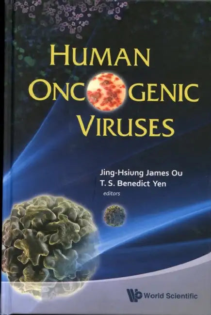 Human Oncogenic Viruses by James Jing-Hsiung Ou, Benedict Tien-Sze Yen