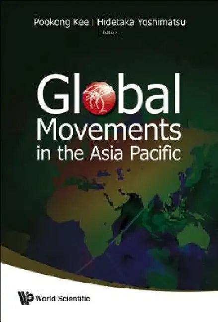 Global Movements in the Asia Pacific by Kee Pookong