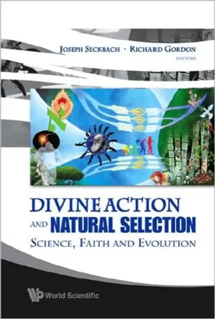 Divine Action and Natural Selection: Science, Faith and Evolution by Joseph Seckbach, Richard Gordon