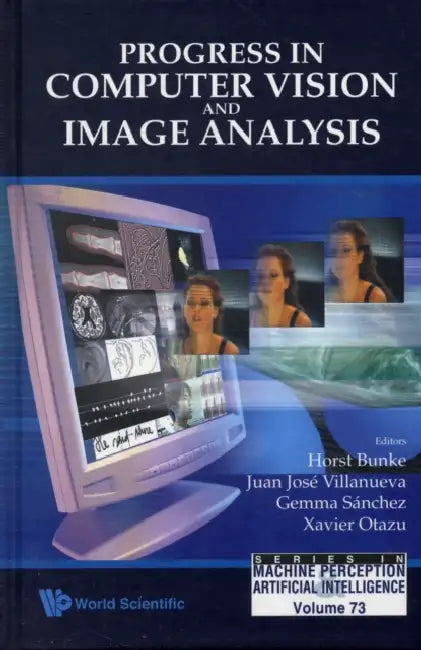 Progress in Computer Vision and Image Analysis by Horst Bunke, Juan Jose Villanueva, Gemma Sanchez