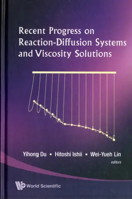 Recent Progress on Reaction-Diffusion Systems and Viscosity Solutions by Yihong Du, Hitoshi Ishii, Wei-Yueh Lin