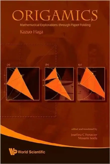 Origamics: Mathematical Explorations Through Paper Folding by Kazuo Haga, Josefina C. Fonacier, Masami Isoda