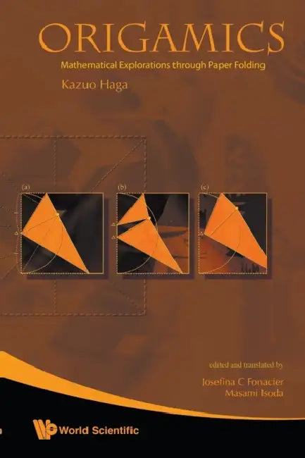 Origamics: Mathematical Explorations Through Paper Folding by Kazuo Haga, Josefina C. Fonacier, Masami Isoda