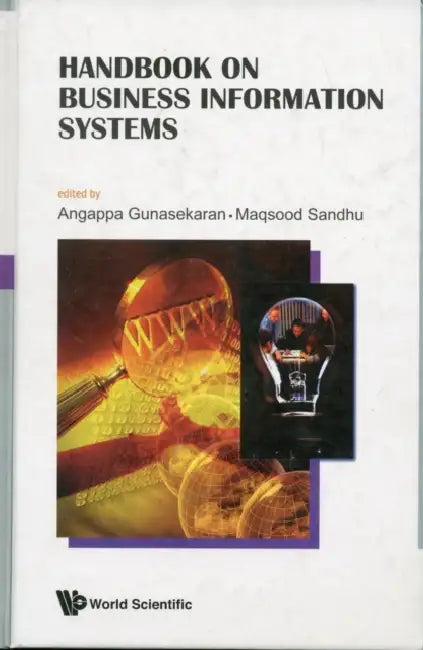 Handbook on Business Information Systems by Angappa Gunasekaran, Maqsood Sandhu