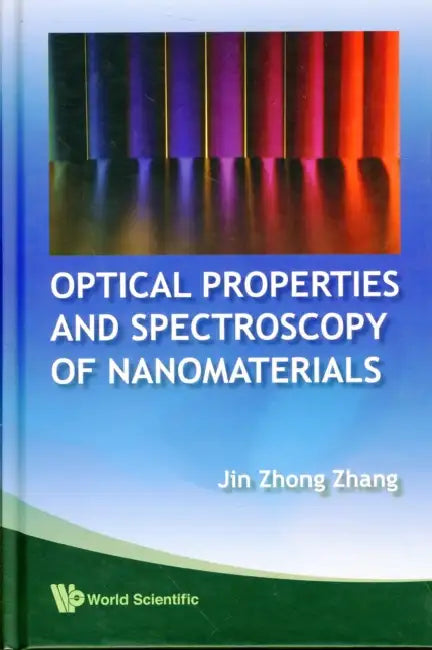 Optical Properties and Spectroscopy of Nanomaterials by Jin Zhong Zhang