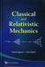 Classical and Relativistic Mechanics by Paul Gluck, David Agmon