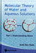 Molecular Theory of Water and Aqueous Solutions - Part I: Understanding Water by Arieh Ben-Naim