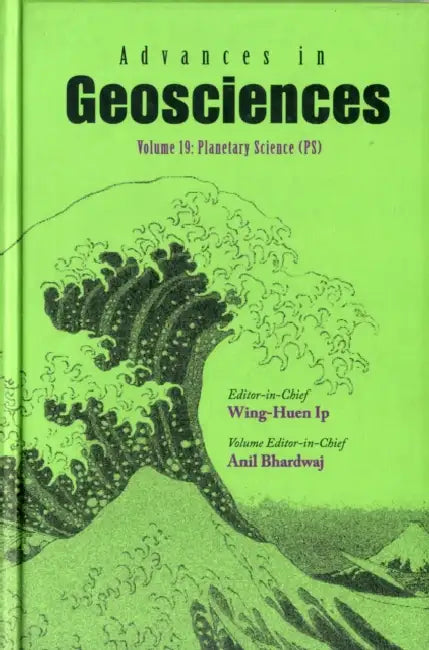 Advances in Geosciences - Volume 19: Planetary Science (Ps) by Wing-Huen Ip, Anil Bhardwaj