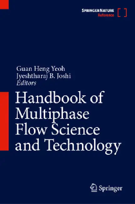 Handbook of Multiphase Flow Science and Technology by Guan Heng Yeoh, Jyeshtharaj B. Joshi