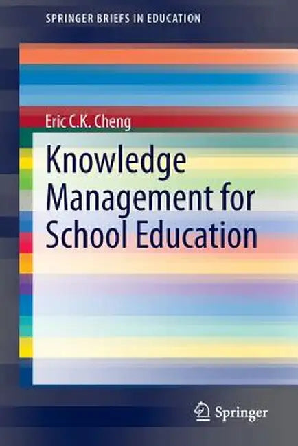Knowledge Management for School Education by Eric C. K. Cheng