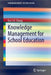 Knowledge Management for School Education by Eric C. K. Cheng