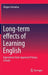 Long-Term Effects of Learning English: Experiences from Japanese Primary Schools by Shigeo Uematsu