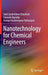 Nanotechnology for Chemical Engineers by Said Salaheldeen Elnashaie