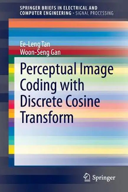 Perceptual Image Coding with Discrete Cosine Transform by Ee-Leng Tan
