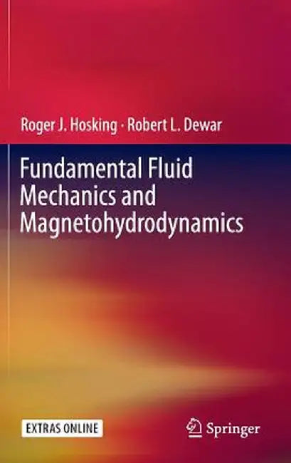 Fundamental Fluid Mechanics and Magnetohydrodynamics by Roger J. Hosking