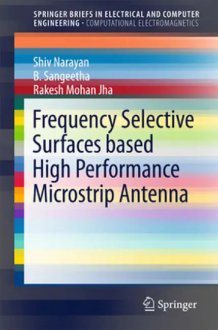 Frequency Selective Surfaces Based High Performance Microstrip Antenna by Shiv Narayan