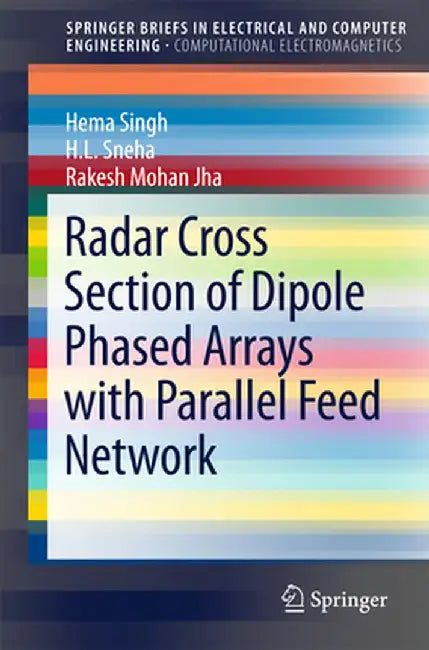 Radar Cross Section of Dipole Phased Arrays with Parallel Feed Network by Hema Singh