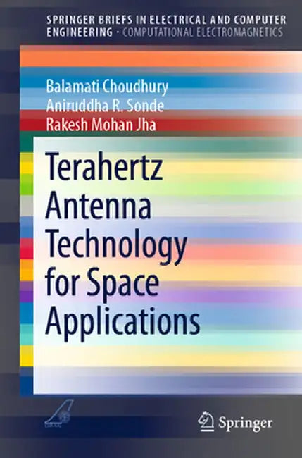 Terahertz Antenna Technology for Space Applications by Balamati Choudhury