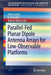 Parallel-Fed Planar Dipole Antenna Arrays for Low-Observable Platforms by Hema Singh
