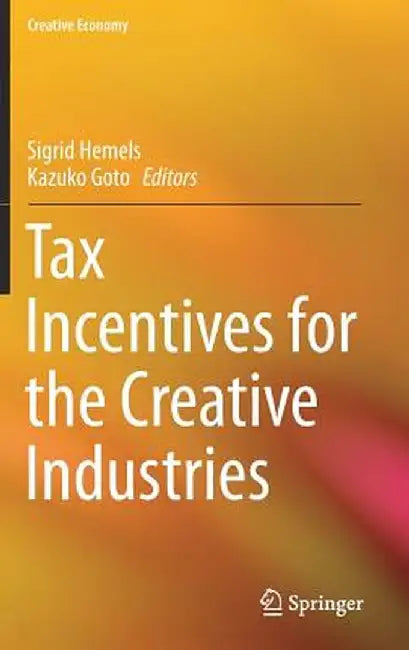 Tax Incentives for the Creative Industries by Sigrid Hemels