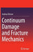 Continuum Damage and Fracture Mechanics by Andreas Ochsner