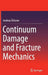 Continuum Damage and Fracture Mechanics by Andreas Ochsner