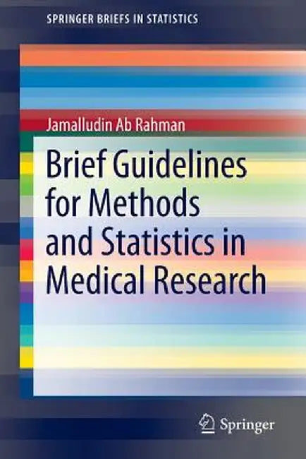 Brief Guidelines for Methods and Statistics in Medical Research by Jamalludin Bin Ab Rahman