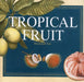 Tropical Fruit by Desmond Tate