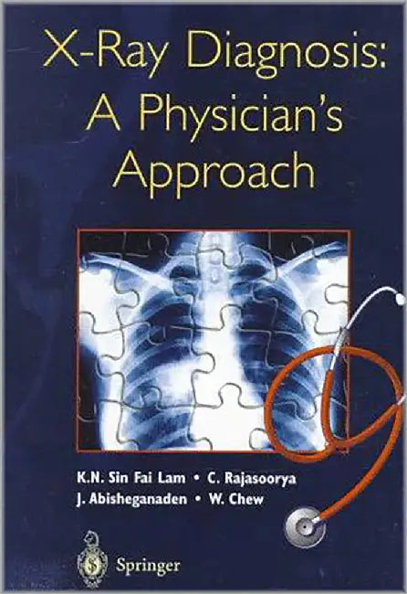X-Ray Diagnosis: A Physician's Approach by K.N. Sin Fai Lam, Others