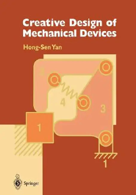 Creative Design of Mechanical Devices by Hong-Sen Yan