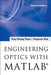 Engineering Optics with Matlabâ(r) (Second Edition) by Ting-Chung Poon, Taegeun Kim