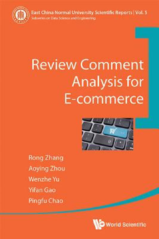 Review Comment Analysis for E-Commerce by Rong Zhang, Aoying Zhou, Wenzhe Yu