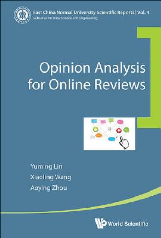 Opinion Analysis for Online Reviews by Yuming Lin, Xiaoling Wang, Aoying Zhou