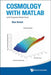 Cosmology with Matlab: With Companion Media Pack by Daniel Green