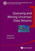 Querying and Mining Uncertain Data Streams by Cheqing Jin, Aoying Zhou
