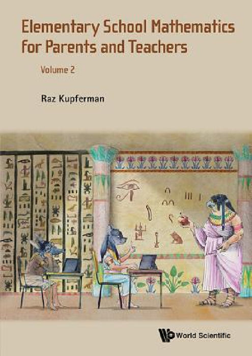 Elementary School Mathematics for Parents and Teachers - Volume 2 by Raz Kupferman