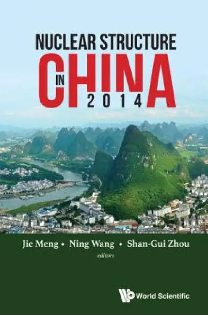 Nuclear Structure in China 2014 - Proceedings of the 15th National Conference on Nuclear Structure in China by Jie Meng, Ning Wang, Shan-Gui Zhou