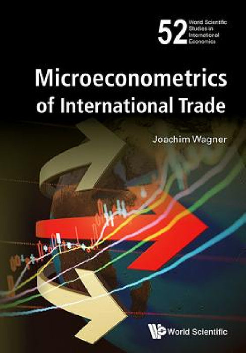 Microeconometrics of International Trade by Joachim Wagner