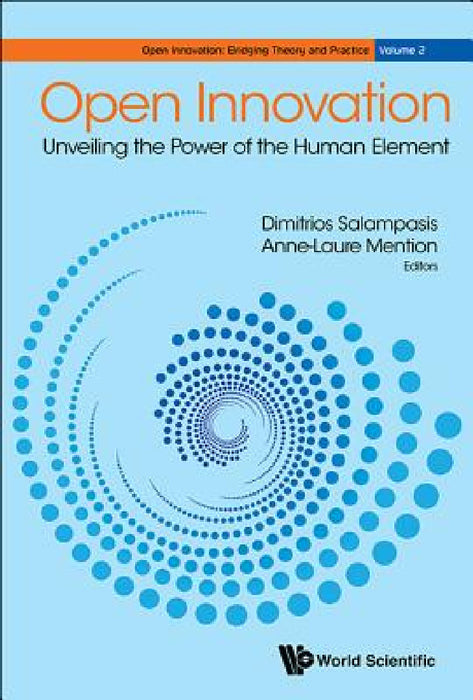 Open Innovation: Unveiling the Power of the Human Element by Anne-Laure Mention, Dimitrios G. Salampasis