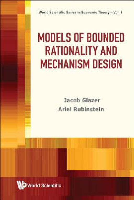 Models of Bounded Rationality and Mechanism Design by Ariel Rubinstein, Jacob Glazer