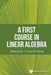 A First Course in Linear Algebra by Shou-Te Chang, Minking Eie