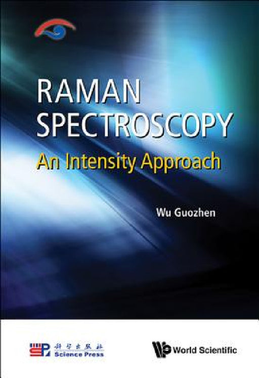 Raman Spectroscopy: An Intensity Approach by Guozhen Wu