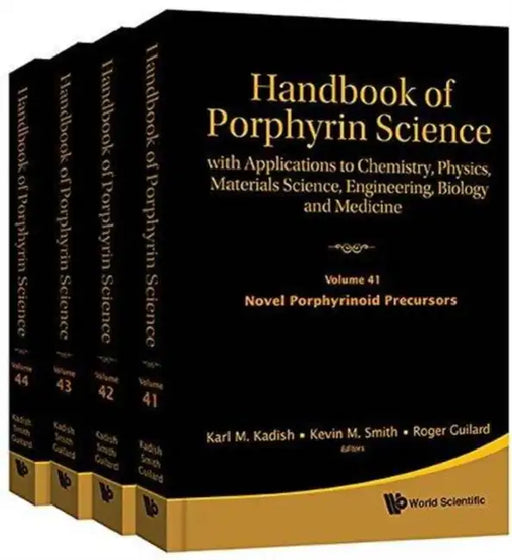 Handbook of Porphyrin Science: With Applications to Chemistry, Physics, Materials Science, Engineering, Biology and Medicine (Volumes 41-44) by Karl M. Kadish, Kevin M. Smith, Roger Guilard