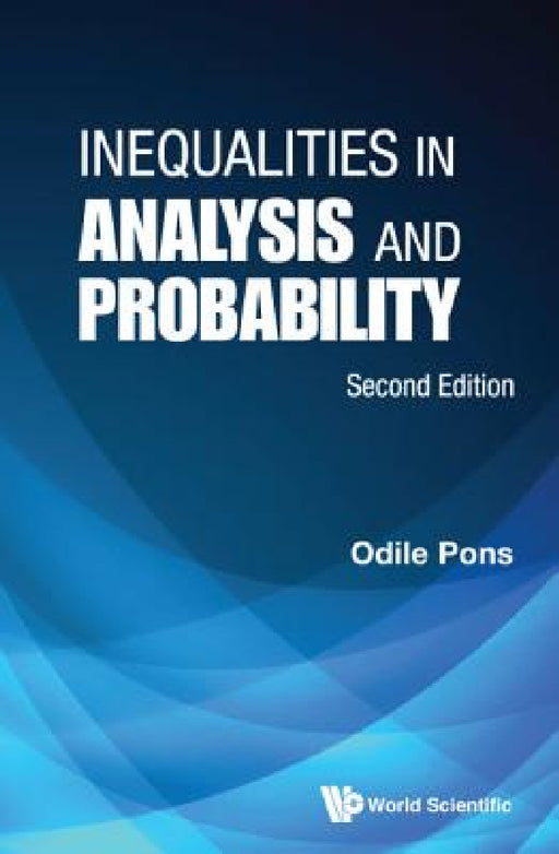 Inequalities in Analysis and Probability (Second Edition) by Odile Pons
