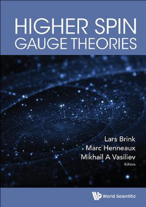 Higher Spin Gauge Theories by Lars Brink, Marc Henneaux, Mikhail A. Vasiliev