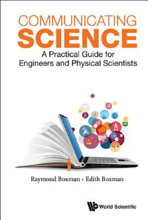 Communicating Science: A Practical Guide for Engineers and Physical Scientists by Edith S. Boxman, Boxman